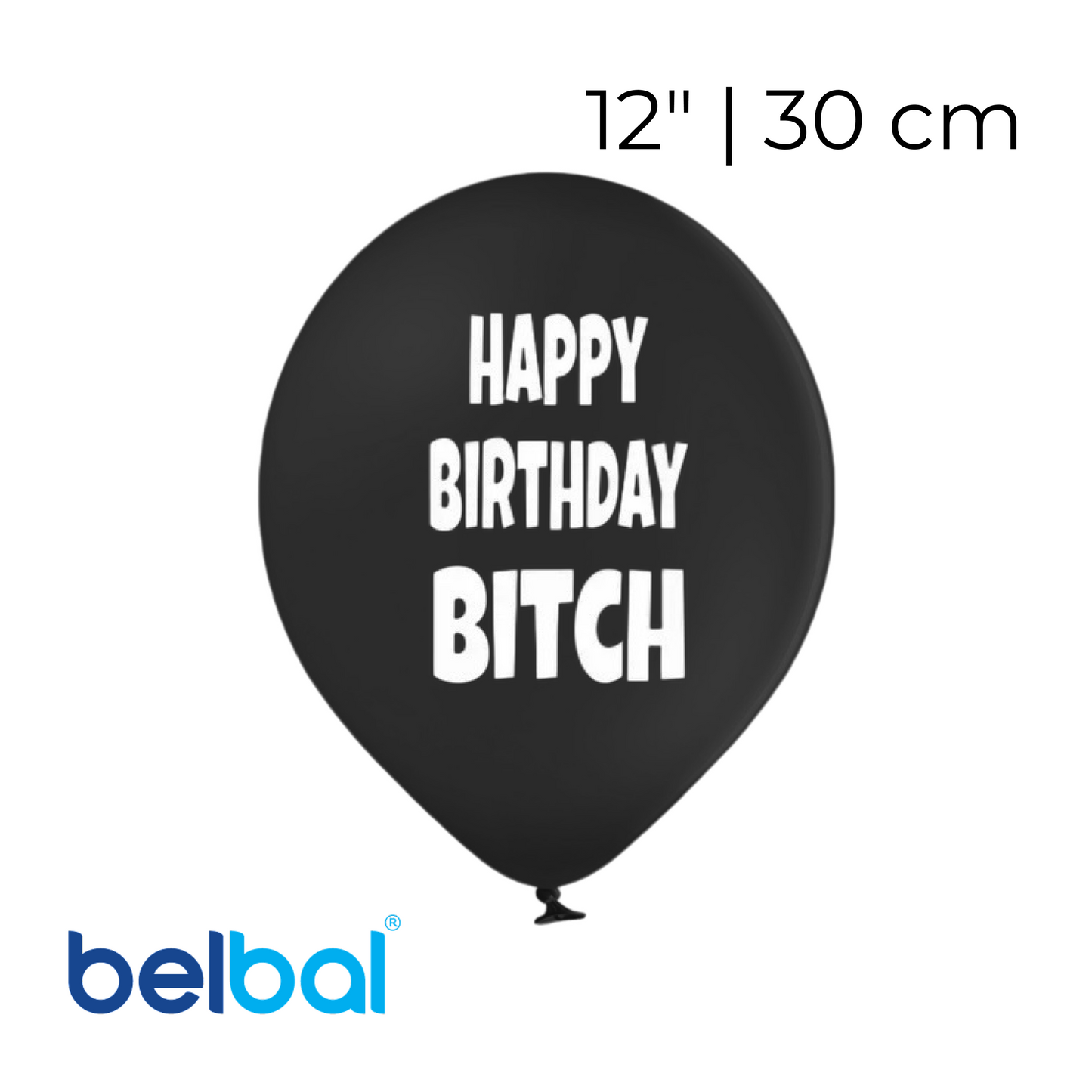 Print 277 Belbal 12” | “Happy Birthday Bitch” (1 pc)