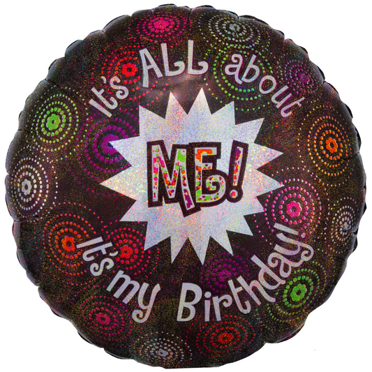FOIL BALLOON 18" - IT"S ALL ABOUT ME ITS MY BIRTHDAY (HOLO) ANAGRAM (PKG)