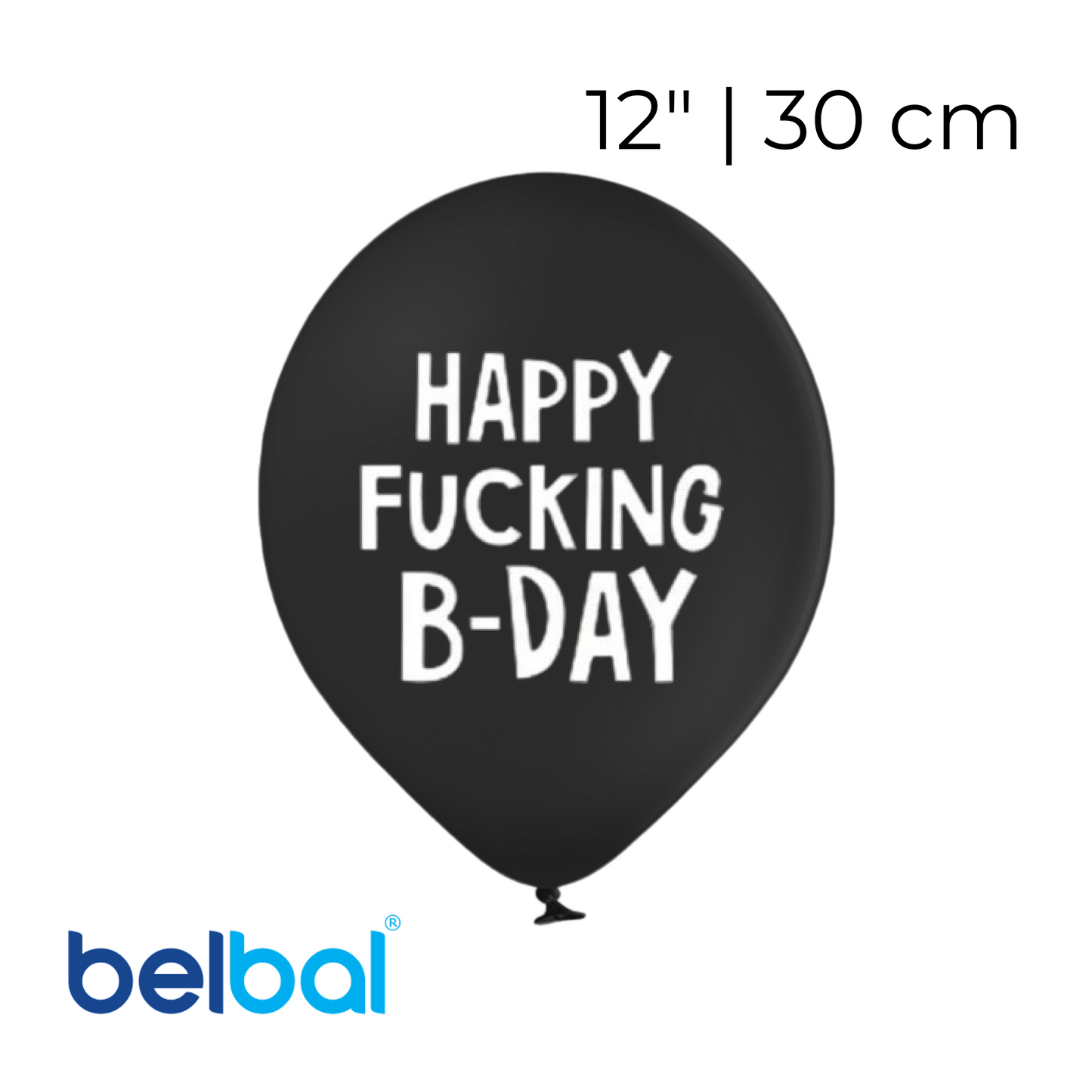 Print 150 Belbal 12” | “Happy Fucking B-day” (1 pc)